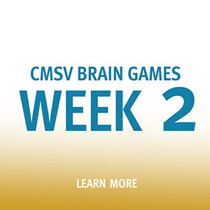 Button saying "CMSV Brain Games Week 2"
