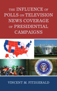 Vince Fitzgerald's book cover featuring photos of the White House, a map of the US, and the title saying "The Influence of Polls on News Coverage of Presidential Campaigns"