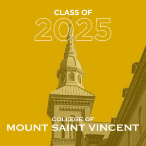 Graphic that says "Class of 2025 College of Mount Saint Vincent"