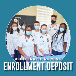 Group of nursing students and text saying "Accelerated Nursing Enrollment Deposit"